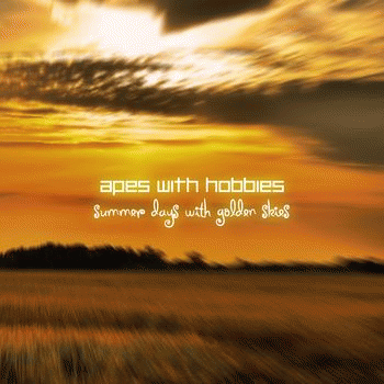 Apes With Hobbies : Summer Days with Golden Skies